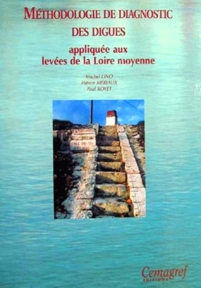 Image de METHODOLOGIE DE DIAGNOSTIC DES DIGUES APPLIQUEE AUX LEVEES DE LA LOIRE MOYENNE