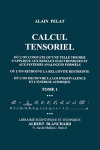 Picture of Calcul tensoriel - où l'on constate qu'une telle théorie s'applique aux réseaux électroniques et aux systèmes anal