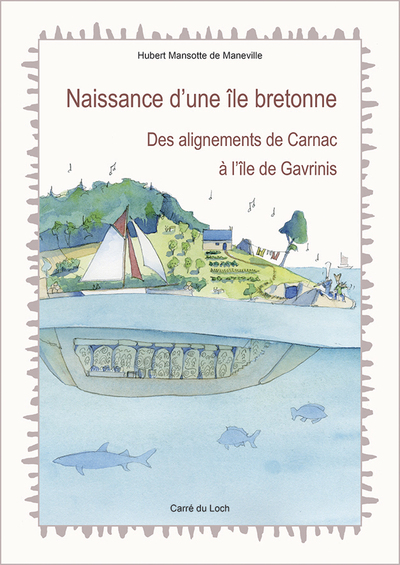 Image de Naissance d'une île bretonne. Des alignements de Carnac à l'île de Gavrinis