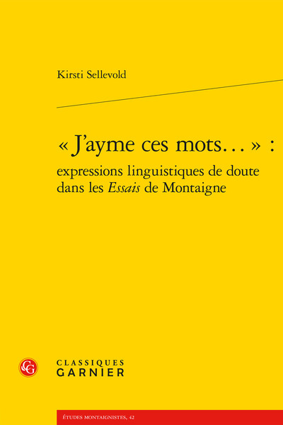 Picture of « J'ayme ces mots... » : expressions linguistiques de doute dans les Essais de Montaigne