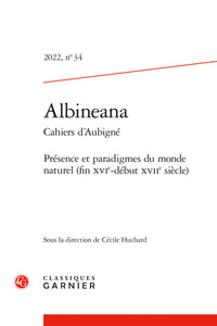 Picture of Albineana 2022, n  34 - présence et paradigmes du monde naturel (fin xvie-début