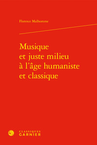 Picture of Musique et juste milieu à l'âge humaniste et classique