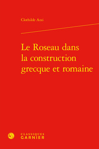 Image de Le Roseau dans la construction grecque et romaine