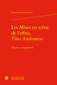 Picture of Les Mises en scène de l'effroi, Titus Andronicus