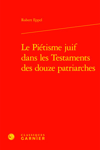 Image de Le Piétisme juif dans les Testaments des douze patriarches