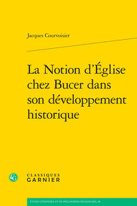 Image de La Notion d'Église chez Bucer dans son développement historique