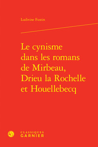 Image de Le cynisme dans les romans de Mirbeau, Drieu la Rochelle et Houellebecq