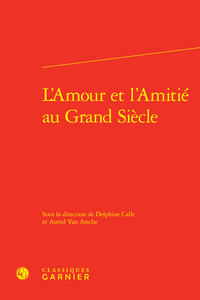 Picture of L'Amour et l'Amitié au Grand Siècle