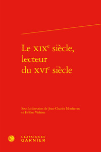 Image de Le XIXe siècle, lecteur du XVIe siècle