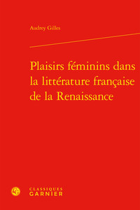 Picture of Plaisirs féminins dans la littérature française de la Renaissance