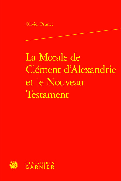 Image de La Morale de Clément d'Alexandrie et le Nouveau Testament
