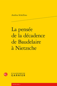 Image de La pensée de la décadence de Baudelaire à Nietzsche