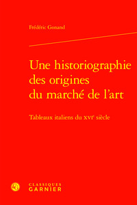 Image de Une historiographie des origines du marché de l'art