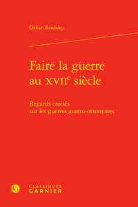 Picture of Faire la guerre au XVIIe siècle