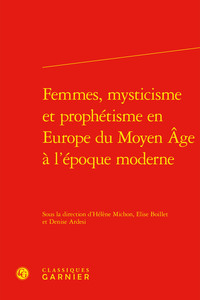 Image de Femmes, mysticisme et prophétisme en Europe du Moyen Âge à l'époque moderne