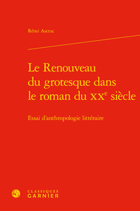 Image de Le Renouveau du grotesque dans le roman du XXe siècle