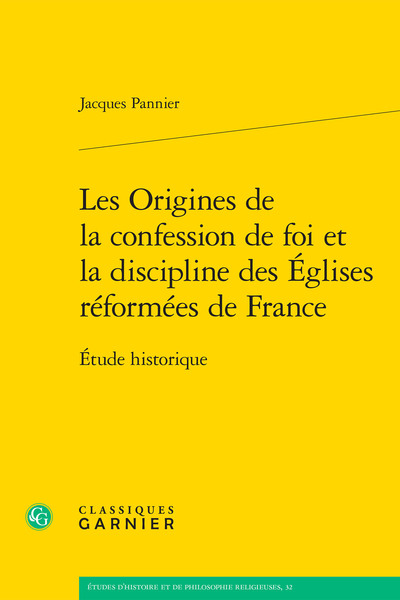 Image de Les Origines de la confession de foi et la discipline des Églises réformées de France