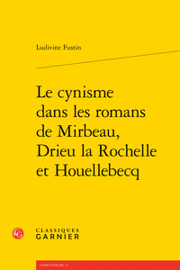 Image de Le cynisme dans les romans de Mirbeau, Drieu la Rochelle et Houellebecq