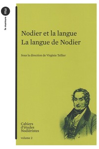 Image de CAHIERS D'ÉTUDES NODIÉRISTES 2014, N  2 - NODIER ET LA LANGUE LA LANGUE DE NODIE