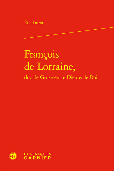 Picture of François de Lorraine, duc de Guise entre Dieu et le Roi