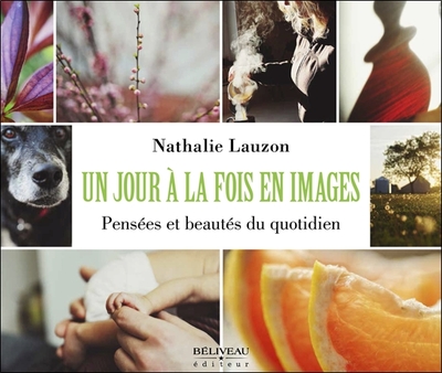 Picture of Un jour à la fois en images - Pensées et beautés du quotidien