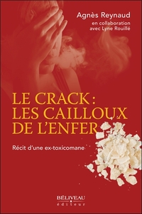Picture of Le crack : les cailloux de l'enfer - Récit d'une ex-toxicomane