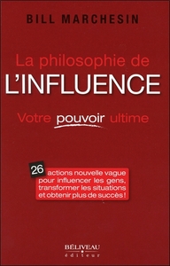 Picture of La philosophie de l'influence - Votre pouvoir ultime