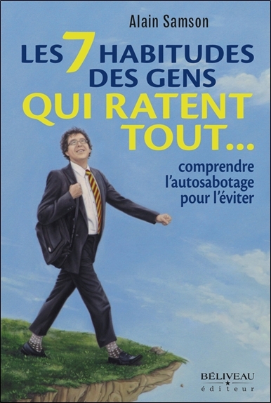 Picture of Les 7 habitudes des gens qui ratent tout... comprendre l'autosabotage pour l'éviter