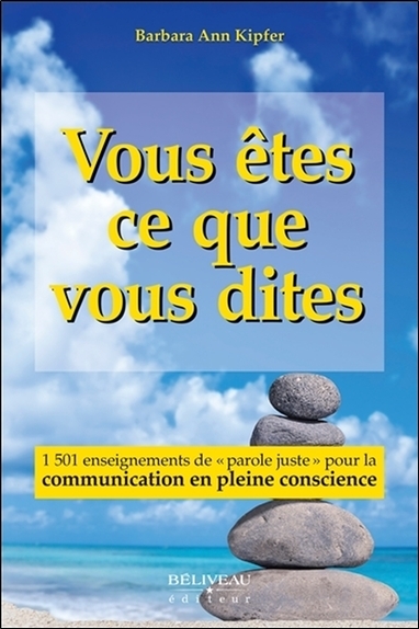 Picture of Vous êtes ce que vous dites - 1501 enseignements de "parole juste" pour la communication en pleine conscience