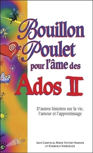 Picture of Bouillon de poulet pour l'âme des Ados II - D'autres histoires sur la vie, l'amour et l'apprentissage