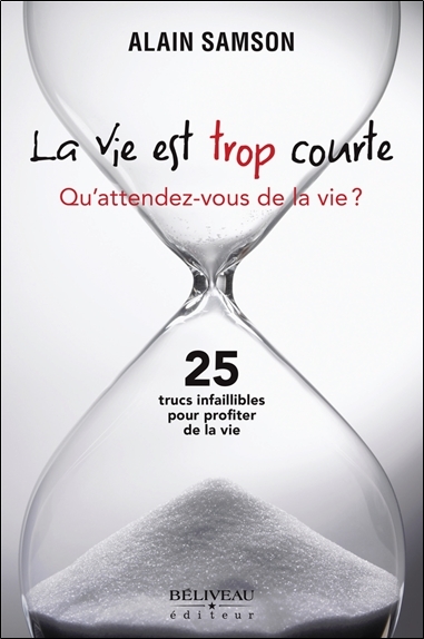 Picture of La vie est trop courte - Qu'attendez-vous de la vie ?