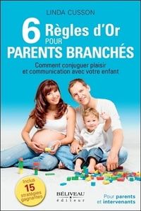 Picture of 6 Règles d'or pour parents branchés - Comment conjuguer plaisir et communication avec votre enfant