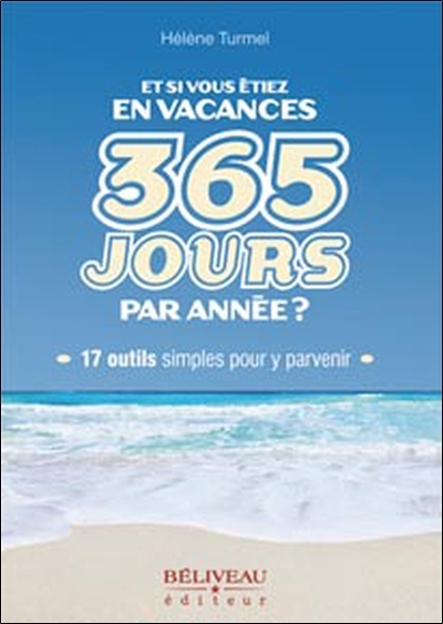 Picture of Et si vous étiez en vacances 365 jours par année ?
