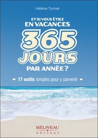 Picture of Et si vous étiez en vacances 365 jours par année ?