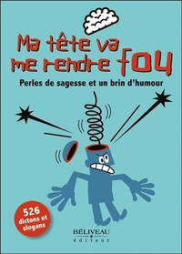 Picture of Ma tête va me rendre fou - Perles de sagesse et un brin d'humour
