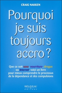 Image de Pourquoi je suis toujours accro ?