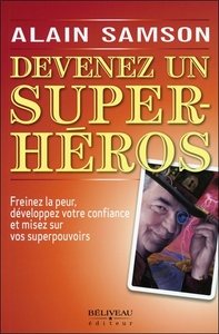 Picture of Devenez un super héros - Freinez la peur, développez votre confiance...