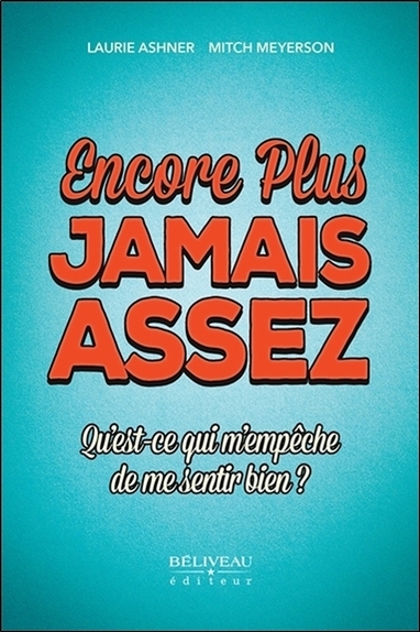 Image de Encore plus - Jamais assez - Qu'est-ce qui m'empêche de me sentir bien ?