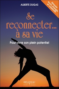 Picture of Se reconnecter... à sa vie - Pour vivre son plein potentiel