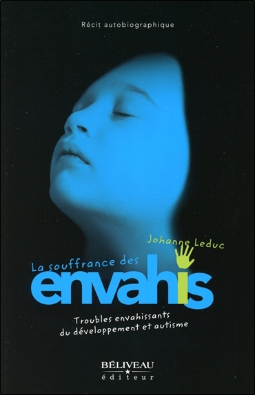 Image de La souffrance des envahis - Troubles envahissants du développement et autisme
