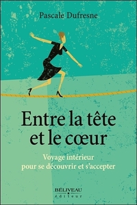 Picture of Entre la tête et le coeur - Voyage intérieur pour se découvrir et s'accepter