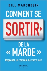 Picture of Comment se sortir de la "marde" - Reprenez le contrôle de votre vie !