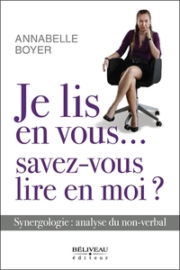Picture of Je lis en vous...savez-vous lire en moi ? Synergologie : analyse du non-verbal