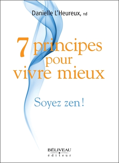 Picture of 7 principes pour vivre mieux - Soyez zen !