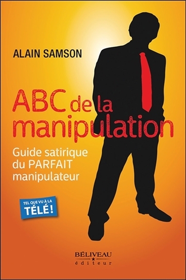 Picture of ABC de la manipulation - Guide satirique du Parfait manipulateur
