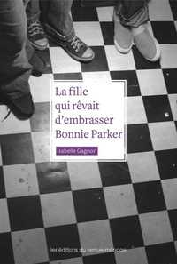 Picture of Fille qui rêvait d'embrasser Bonnie Parker (La)