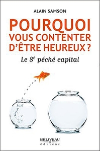 Picture of Pourquoi vous contenter d'être heureux ?
