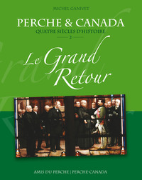 Picture of PERCHE & CANADA Quatre siècles d'histoire LE GRAND RETOUR vol. 2