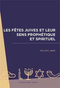 Picture of Les fêtes juives et leur sens prophétique et spirituel