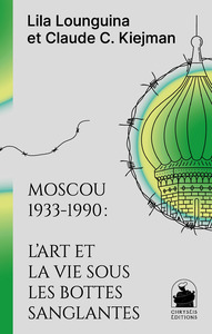 Picture of Moscou 1933-1990: L’art et la vie sous les bottes sanglantes
